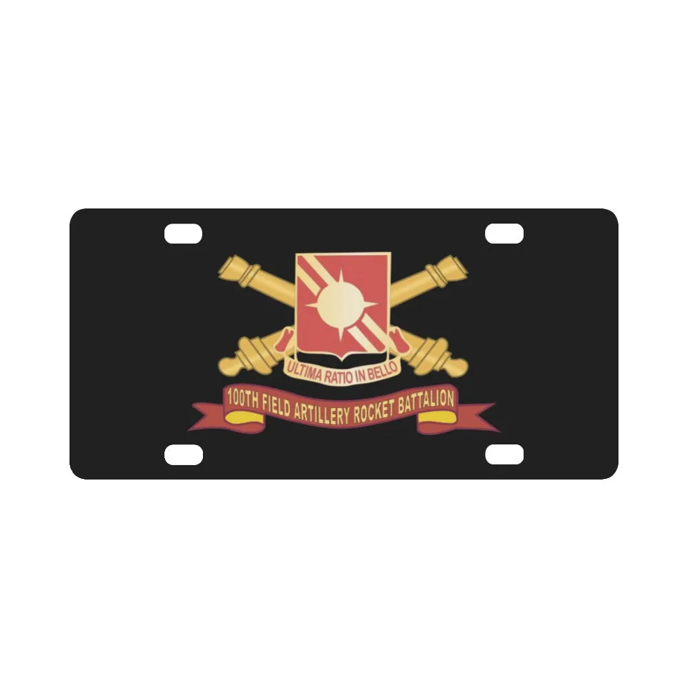 100th Field Artillery Rocket Battalion - Br - Ribbon X 300 Classic License Plate