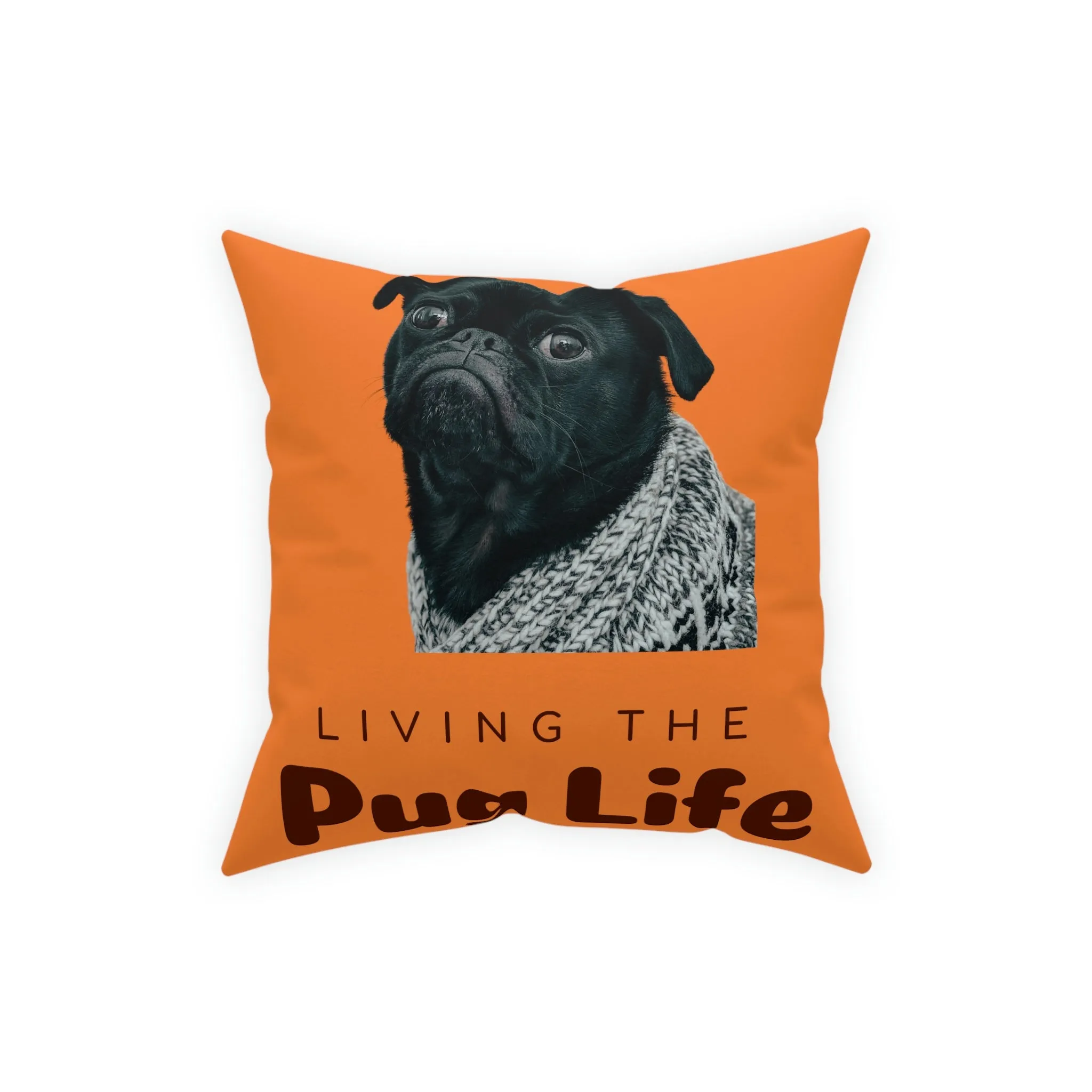 Living the Pug Life Dog POD Broadcloth Pillow