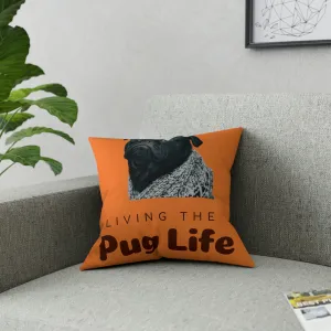 Living the Pug Life Dog POD Broadcloth Pillow